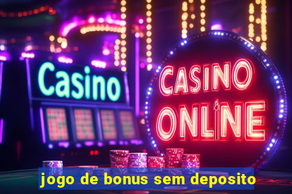 jogo de bonus sem deposito