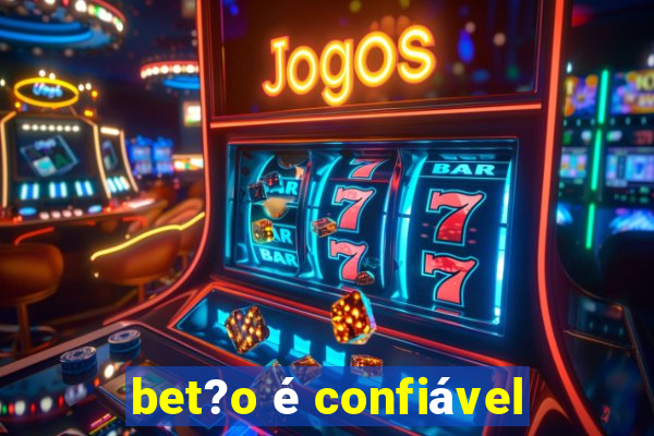 bet?o é confiável