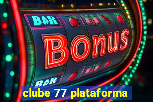 clube 77 plataforma