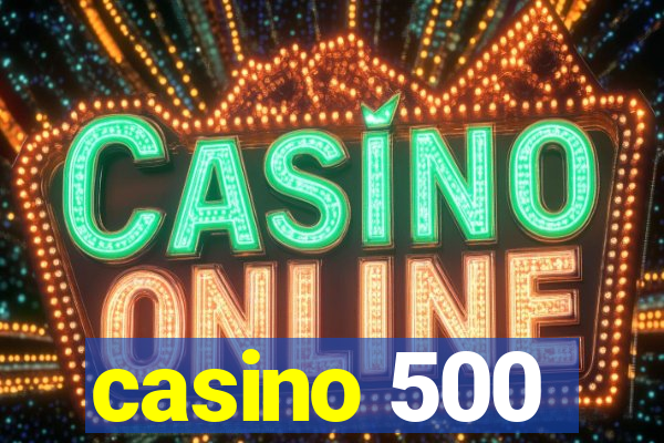 casino 500