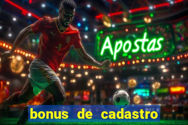 bonus de cadastro sem deposito cassino