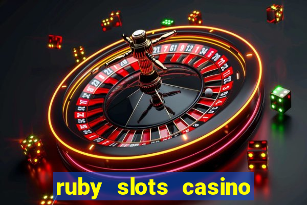 ruby slots casino $200 no deposit bonus codes