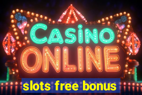 slots free bonus