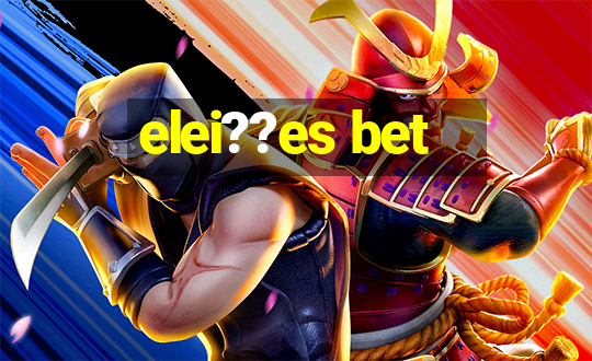 elei??es bet