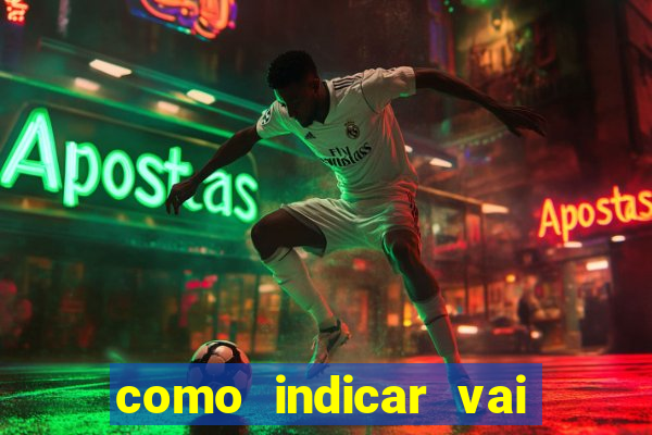 como indicar vai de bet