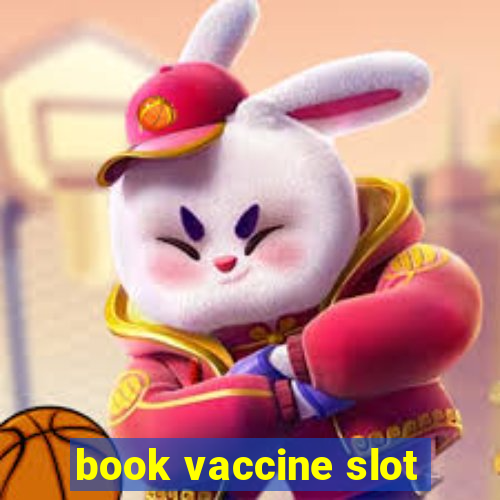 book vaccine slot