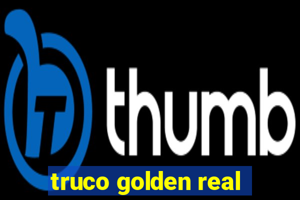 truco golden real