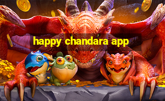 happy chandara app