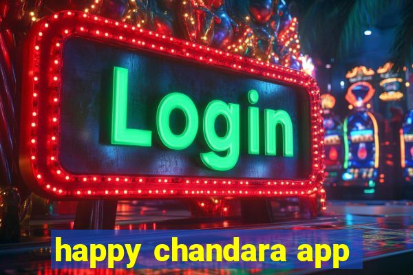 happy chandara app