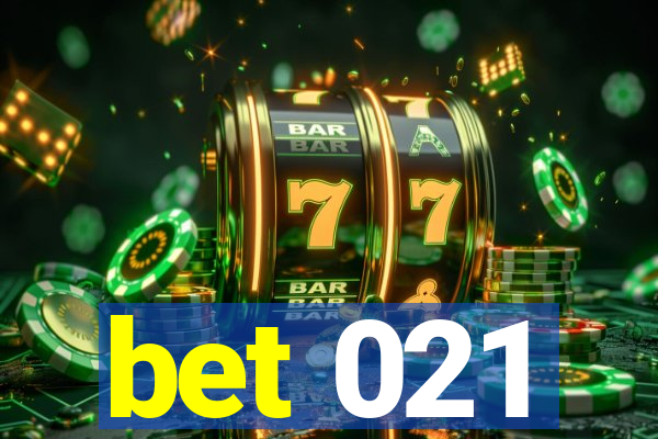 bet 021