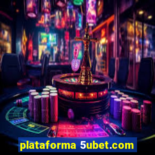 plataforma 5ubet.com