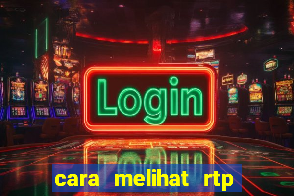 cara melihat rtp slot pragmatic