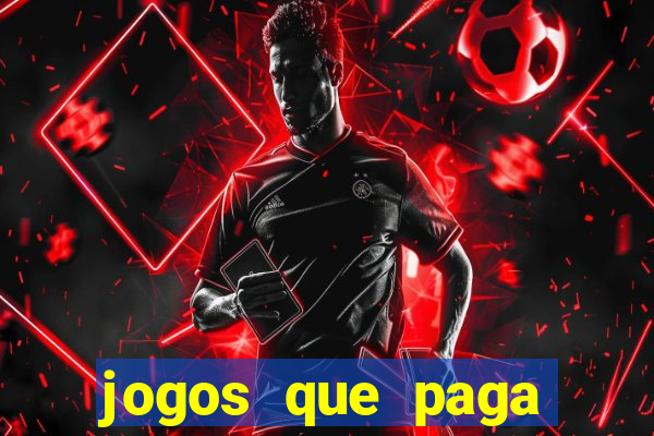 jogos que paga dinheiro sem depositar