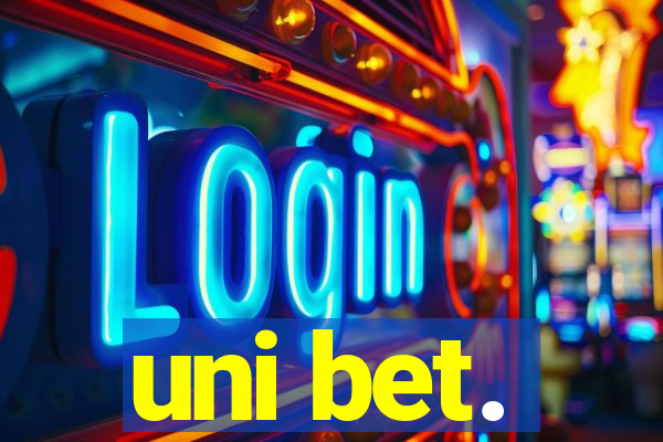 uni bet.