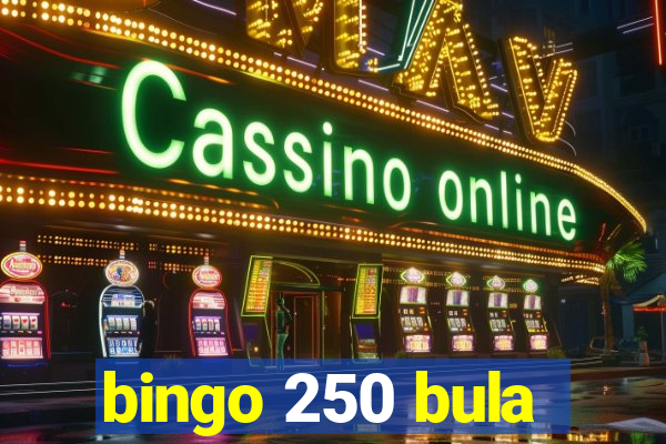 bingo 250 bula