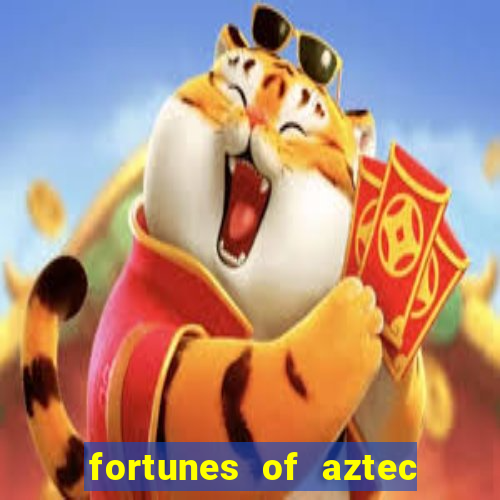 fortunes of aztec slot demo