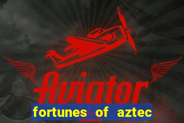 fortunes of aztec slot demo