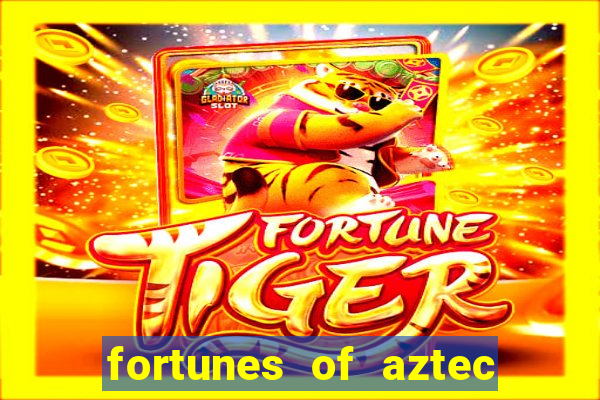 fortunes of aztec slot demo