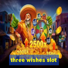 three wishes slot