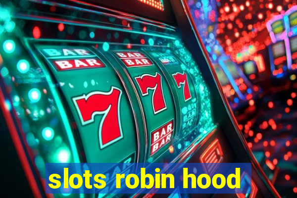 slots robin hood