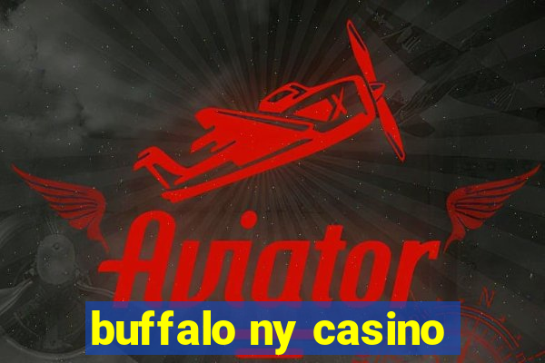 buffalo ny casino