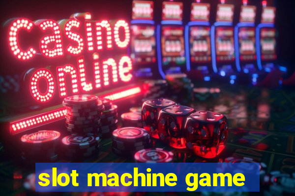 slot machine game