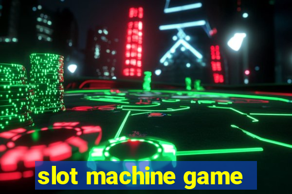 slot machine game