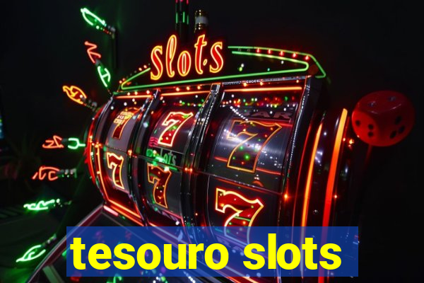 tesouro slots