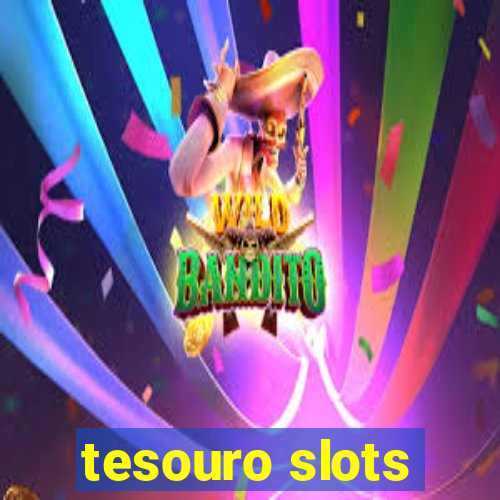 tesouro slots