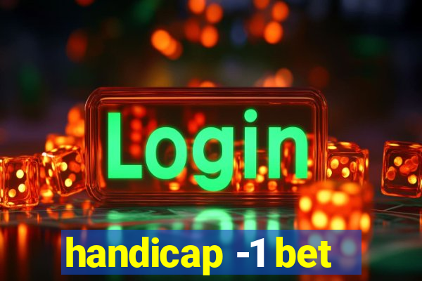 handicap -1 bet