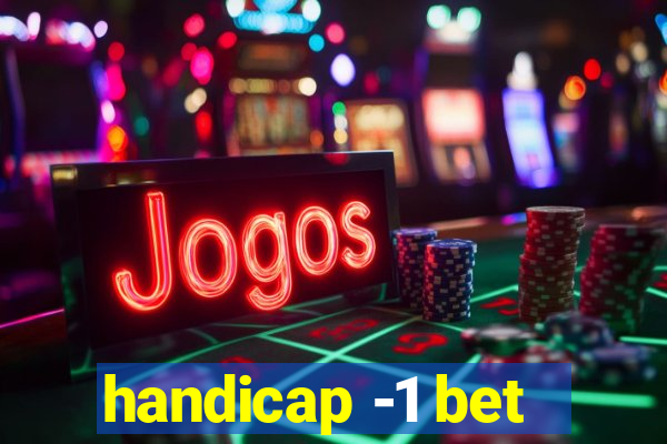 handicap -1 bet