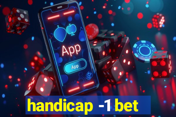 handicap -1 bet