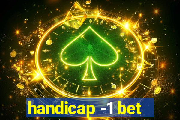 handicap -1 bet