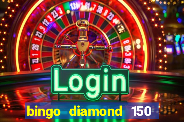 bingo diamond 150 free spins