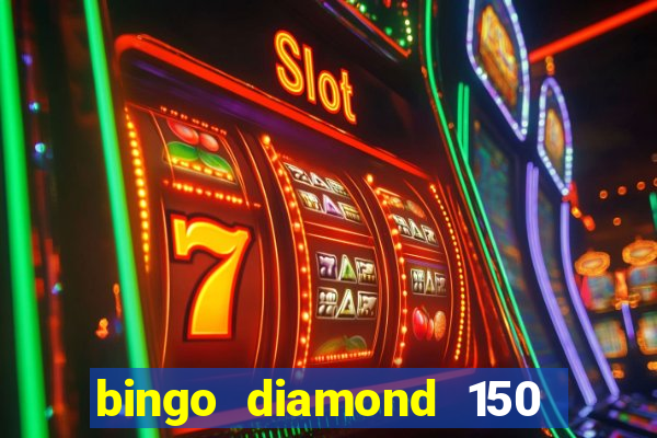 bingo diamond 150 free spins