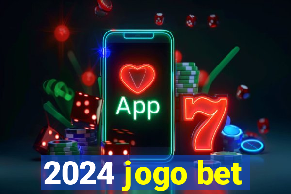 2024 jogo bet