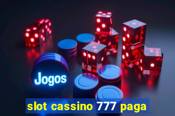 slot cassino 777 paga