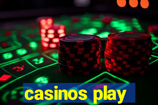 casinos play