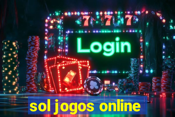 sol jogos online