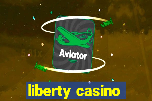 liberty casino