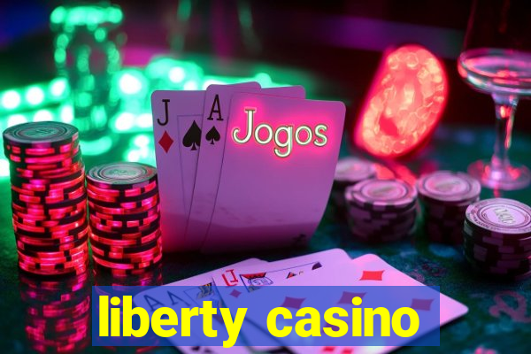 liberty casino