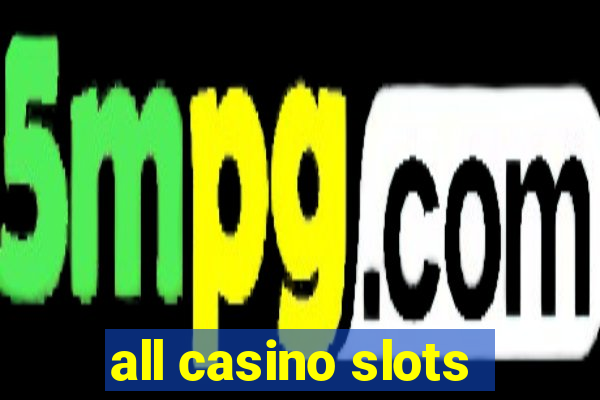 all casino slots