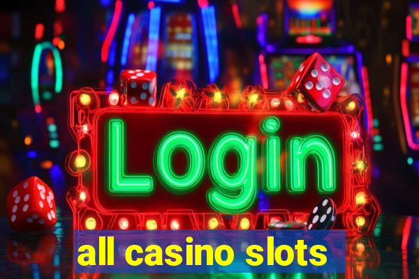 all casino slots