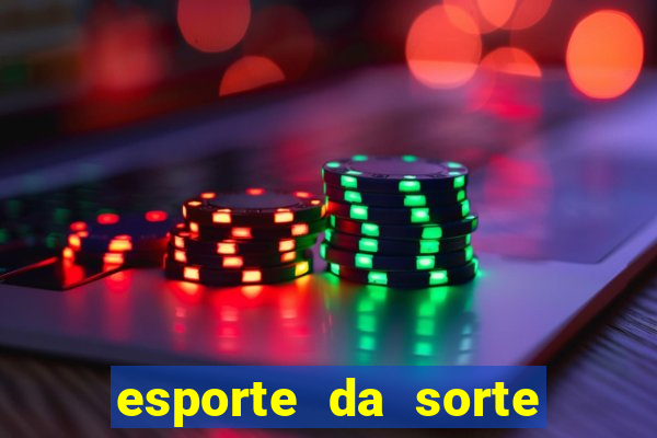 esporte da sorte como jogar