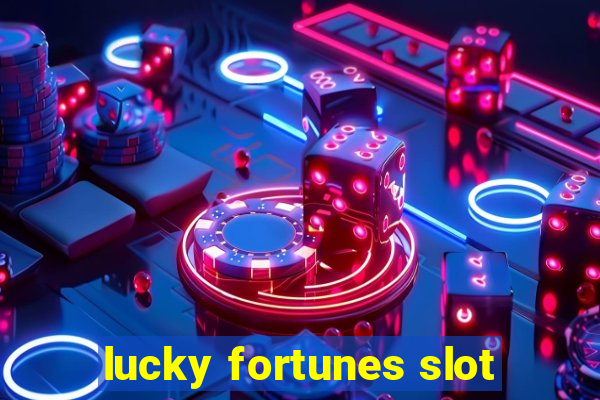 lucky fortunes slot