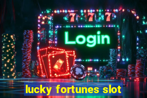 lucky fortunes slot