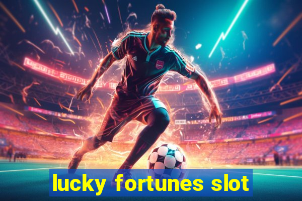 lucky fortunes slot