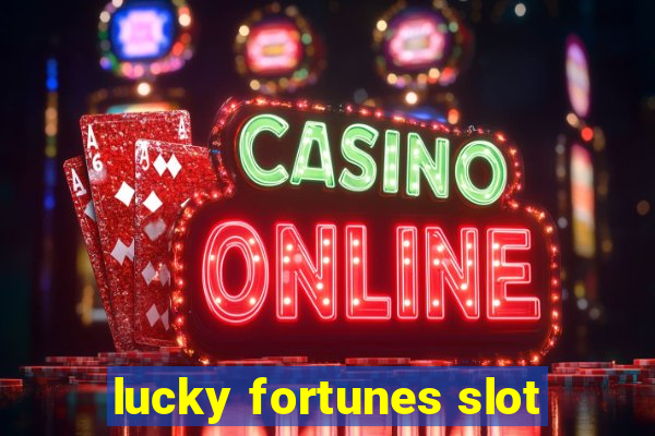 lucky fortunes slot