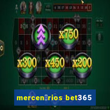 mercen谩rios bet365