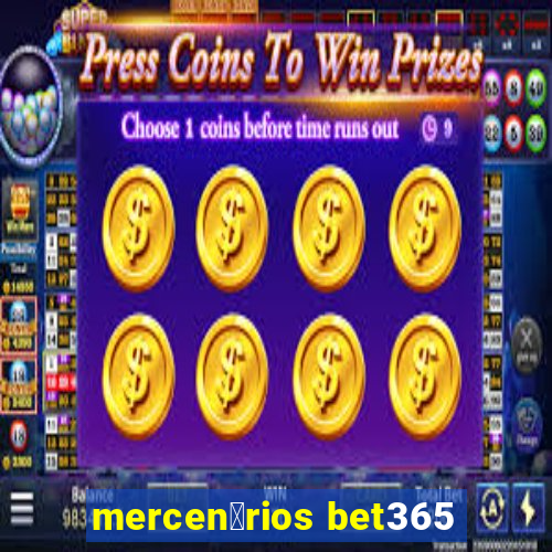 mercen谩rios bet365